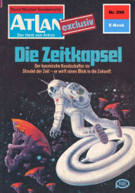 Title: Atlan 290: Die Zeitkapsel: Atlan-Zyklus 