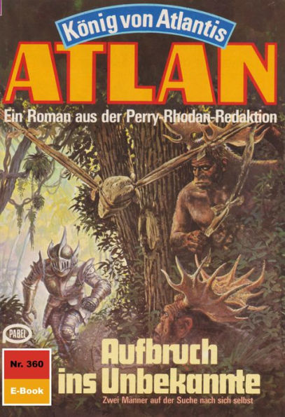 Atlan 360: Aufbruch ins Unbekannte: Atlan-Zyklus 