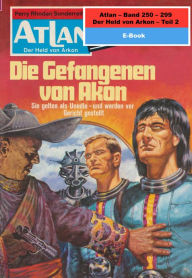 Title: Atlan-Paket 6: Der Held von Arkon (Teil 2): Atlan Heftromane 250 bis 299, Author: Clark Darlton