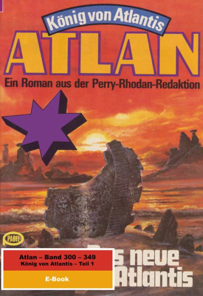 Atlan-Paket 7: König von Atlantis (Teil 1): Atlan Heftromane 300 bis 349