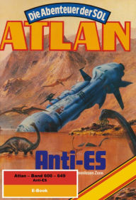 Title: Atlan-Paket 13: Anti-ES: Atlan Heftromane 600 bis 649, Author: Arndt Ellmer