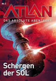 Title: Atlan - Das absolute Abenteuer 2: Schergen der SOL, Author: Peter Griese