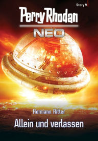 Title: Perry Rhodan Neo Story 9: Allein und verlassen, Author: Hermann Ritter