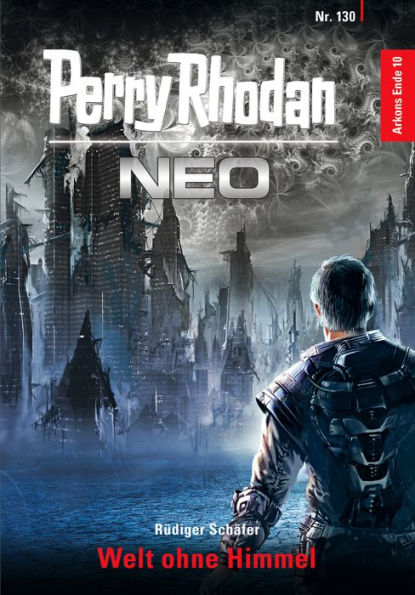 Perry Rhodan Neo 130: Welt ohne Himmel: Staffel: Arkons Ende 10 von 10