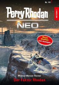 Title: Perry Rhodan Neo 141: Der Faktor Rhodan: Staffel: METEORA, Author: Michael Marcus Thurner