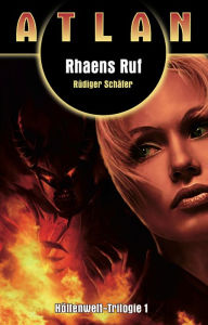 Title: ATLAN Höllenwelt 1: Rhaens Ruf, Author: Rüdiger Schäfer