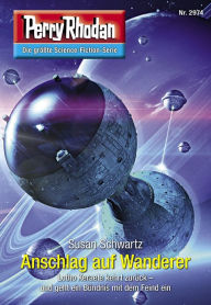 Title: Perry Rhodan 2974: Anschlag auf Wanderer: Perry Rhodan-Zyklus 