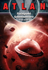 Title: ATLAN X: Fluchtpunkt Schemmenstern, Author: Frank Borsch