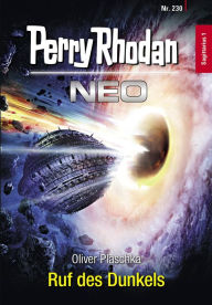 Title: Perry Rhodan Neo 230: Ruf des Dunkels: Staffel: Sagittarius, Author: Oliver Plaschka