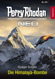 Title: Perry Rhodan Neo 234: Die Himalaya-Bombe: Staffel: Sagittarius, Author: Rüdiger Schäfer