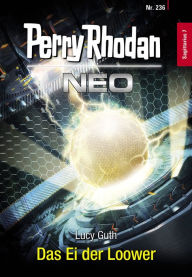 Title: Perry Rhodan Neo 236: Das Ei der Loower: Staffel: Sagittarius, Author: Lucy Guth