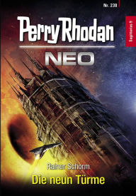 Title: Perry Rhodan Neo 238: Die neun Türme: Staffel: Sagittarius, Author: Rainer Schorm