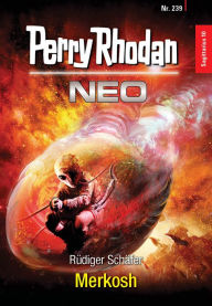 Title: Perry Rhodan Neo 239: Merkosh: Staffel: Sagittarius, Author: Rüdiger Schäfer