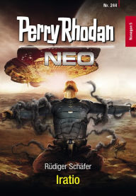 Title: Perry Rhodan Neo 244: Iratio, Author: Rüdiger Schäfer