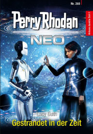 Title: Perry Rhodan Neo 260: Gestrandet in der Zeit, Author: Lucy Guth