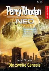 Title: Perry Rhodan Neo 268: Die zweite Genesis, Author: Rainer Schorm