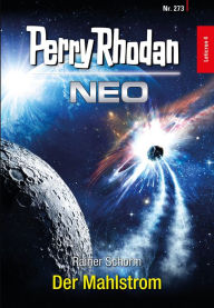 Title: Perry Rhodan Neo 273: Der Mahlstrom, Author: Rainer Schorm