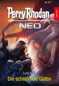 Title: Perry Rhodan Neo 277: Die schlafende Göttin, Author: Lucy Guth