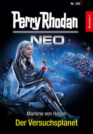 Title: Perry Rhodan Neo 290: Der Versuchsplanet, Author: Marlene von Hagen