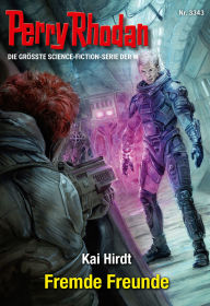 Title: Perry Rhodan 3343: Fremde Freunde: Perry Rhodan-Zyklus 