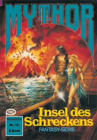 Title: Mythor 10: Insel des Schreckens, Author: Hans W. Wiener