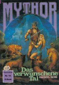 Title: Mythor 19: Das verwunschene Tal, Author: Hans Kneifel