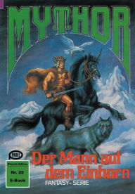 Title: Mythor 20: Der Mann auf dem Einhorn, Author: Hans Kneifel