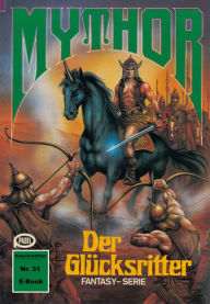 Title: Mythor 31: Der Glücksritter, Author: Hans Kneifel