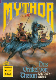 Title: Mythor 32: Das Orakel von Theran, Author: Paul Wolf
