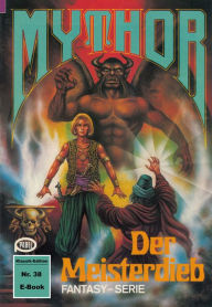 Title: Mythor 38: Der Meisterdieb, Author: Hans Kneifel