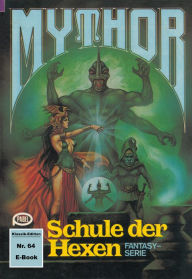 Title: Mythor 64: Schule der Hexen, Author: Horst Hoffmann