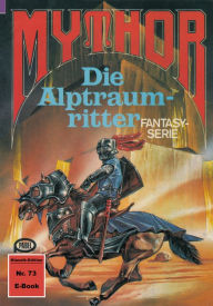 Title: Mythor 73: Die Alptraumritter, Author: Hans Kneifel