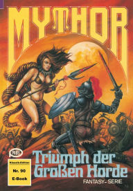 Title: Mythor 90: Triumph der Großen Horde, Author: Hugh Walker