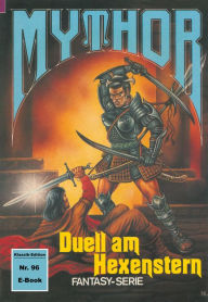 Title: Mythor 96: Duell am Hexenstern, Author: Hubert Haensel