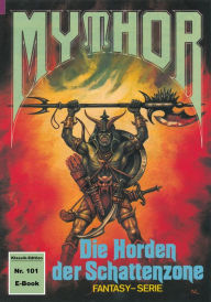 Title: Mythor 101: Die Horden der Schattenzone, Author: Horst Hoffmann