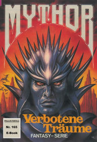 Title: Mythor 165: Verbotene Träume, Author: Hans Kneifel