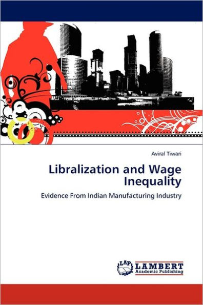 Libralization and Wage Inequality