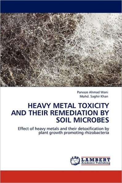 Heavy Metal Toxicity and Their Remediation by Soil Microbes
