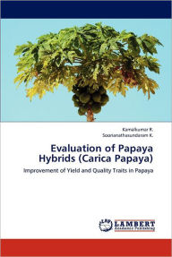 Title: Evaluation of Papaya Hybrids (Carica Papaya), Author: Kamalkumar R.