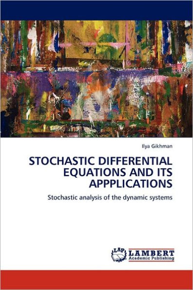 STOCHASTIC DIFFERENTIAL EQUATIONS AND ITS APPPLICATIONS