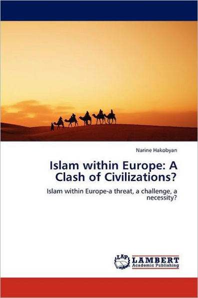 Islam within Europe: A Clash of Civilizations?