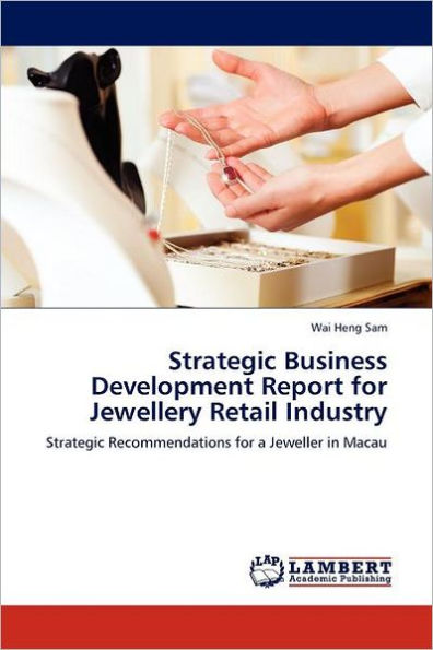 Strategic Business Development Report for Jewellery Retail Industry