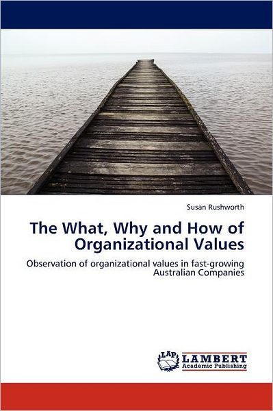 The What, Why and How of Organizational Values by Susan Rushworth ...