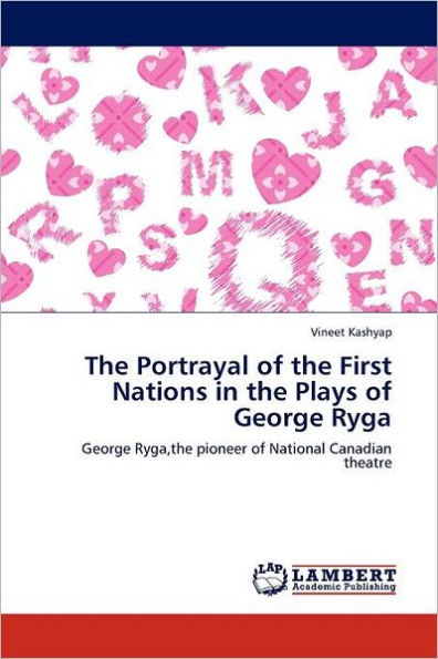 The Portrayal of the First Nations in the Plays of George Ryga