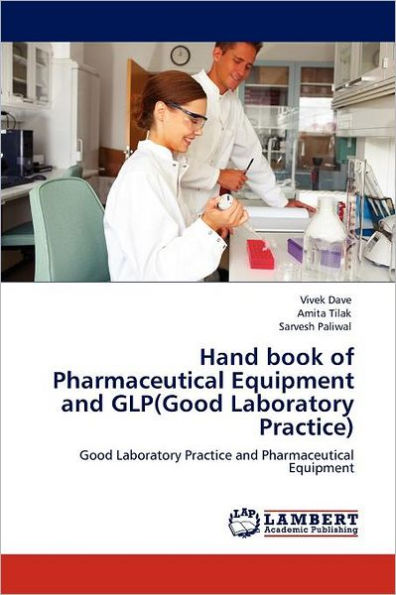 Hand Book of Pharmaceutical Equipment and Glp(good Laboratory Practice)