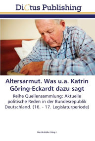 Title: Altersarmut. Was u.a. Katrin Göring-Eckardt dazu sagt, Author: Martin Keller