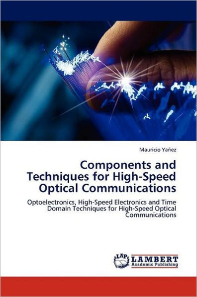 Components and Techniques for High-Speed Optical Communications