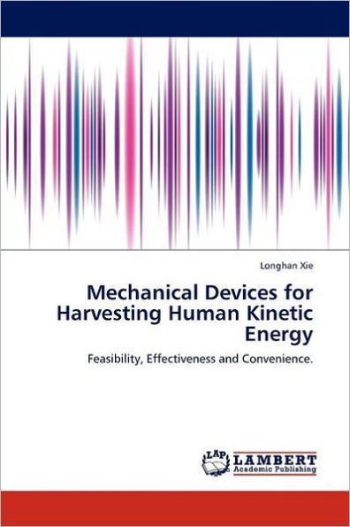 Mechanical Devices for Harvesting Human Kinetic Energy