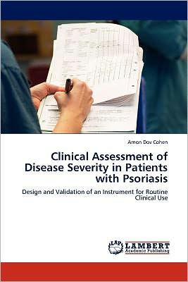 Clinical Assessment of Disease Severity in Patients with Psoriasis