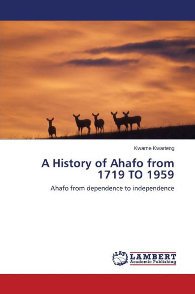 A History of Ahafo from 1719 TO 1959